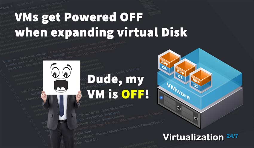 VMware VMs get powered off when expanding the VMDK